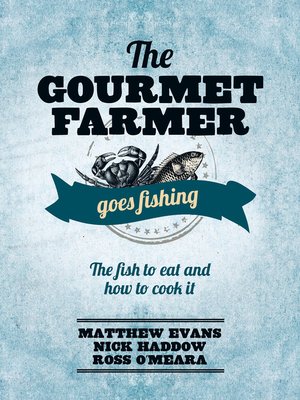 cover image of The Gourmet Farmer Goes Fishing